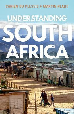 Understanding South Africa by Carien Du Plessis, Martin Plaut