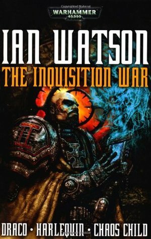 The Inquisition War: Draco/Harlequin/Chaos Child by Ian Watson