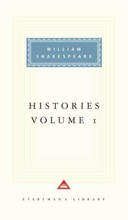Histories: Volume 1 by Everyman's Library, Tony Tanner, William Shakespeare