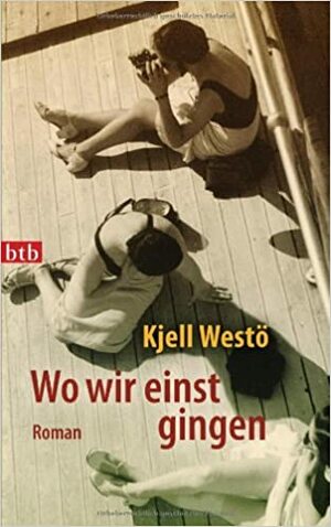 Wo wir einst gingen by Paul Berf, Kjell Westö