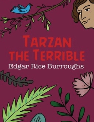 Tarzan the Terrible (Annotated) by Edgar Rice Burroughs