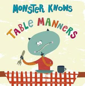 Monster Knows Table Manners by Maira Chiodi, Connie Colwell Miller