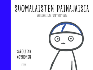 Suomalaisten painajaisia : vähäsanaista vertaistukea by Ville Lähteenmäki, Karoliina Korhonen