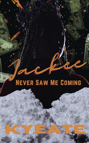 Jackee: Never Saw Me Coming by Kyeate