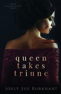 Queen Takes Triune by Joely Sue Burkhart