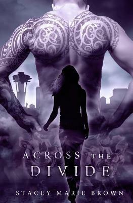 Across the Divide by Stacey Marie Brown