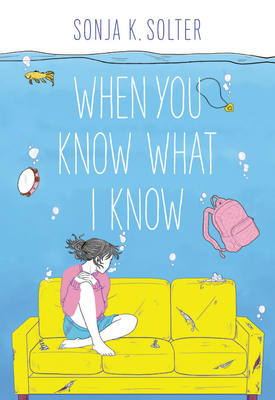 When You Know What I Know by Sonja K. Solter