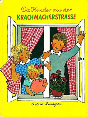 Die Kinder aus der Krachmacherstraße by Astrid Lindgren