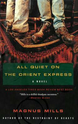 All Quiet on the Orient Express by Magnus Mills