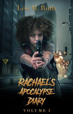 Rachael's Apocalypse Diary by Len M. Ruth