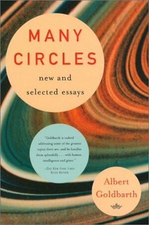 Many Circles: New and Selected Essays by Albert Goldbarth