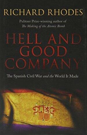 Hell and Good Company by Richard Rhodes