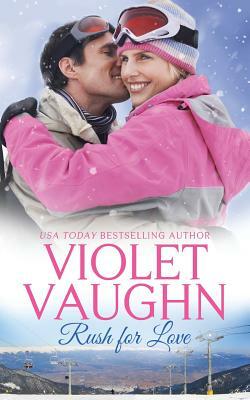 Rush for Love: (snow-Kissed Love Book 3) by Violet Vaughn