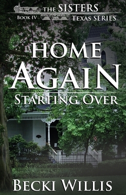 Home Again: Starting Over by Becki Willis