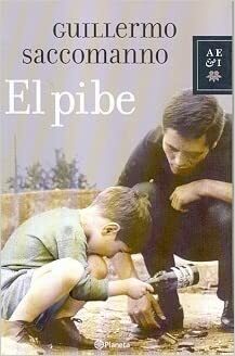 El Pibe by Guillermo Saccomanno