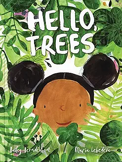 Hello, Trees by Bailey Bezuidenhout