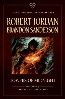 Towers of Midnight: Book Thirteen of the Wheel of Time by Robert Jordan, Brandon Sanderson