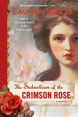 The Seduction of the Crimson Rose by Lauren Willig