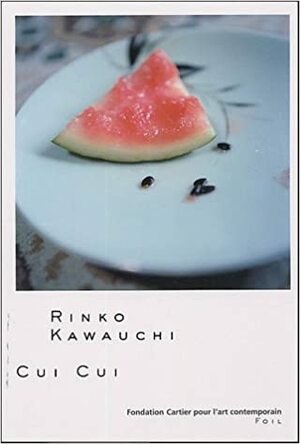 Cui Cui by Rinko Kawauchi