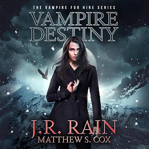 Vampire Destiny by J.R. Rain, Matthew S. Cox