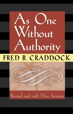 As One Without Authority by Fred B. Craddock