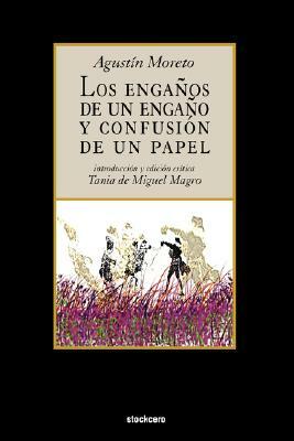 Los Enganos de Un Engano y Confusion de Un Papel by Agustin Moreto