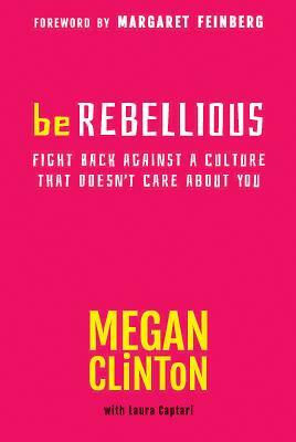 Be Rebellious by Megan Clinton