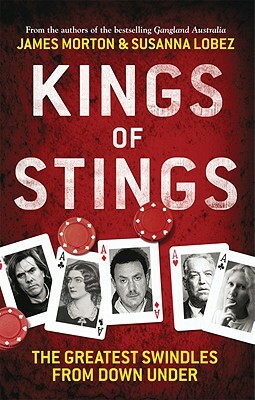Kings of Stings: The Greatest Swindles from Down Under by Susanna Lobez, James Morton