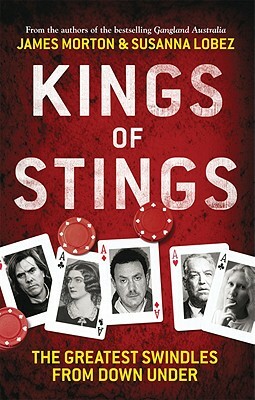 Kings of Stings: The Greatest Swindles from Down Under by James Morton, Susanna Lobez