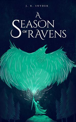 A Season of Ravens by J.R. Snyder