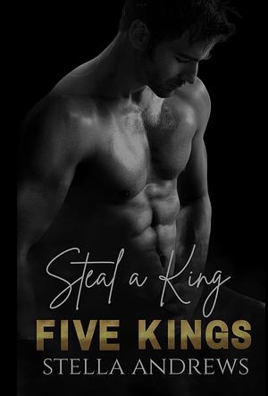 Steal a King by Stella Andrews