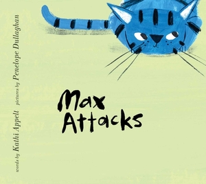 Max Attacks by Kathi Appelt