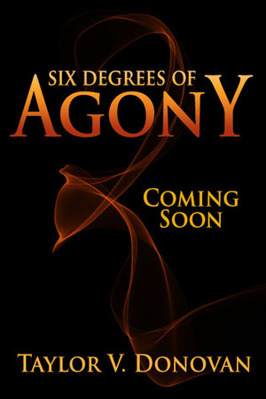 Six Degrees of Agony by Taylor V. Donovan