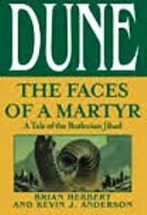 The Faces of a Martyr by Brian Herbert, Kevin J. Anderson