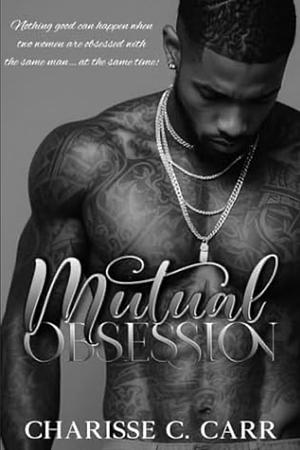 Mutual Obsession by Charisse C. Carr, Charisse C. Carr, Charisse C. Carr