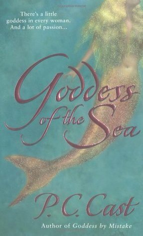 Goddess of the Sea by P.C. Cast