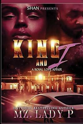 King and I: A Royal Love Affair by Mz Lady P