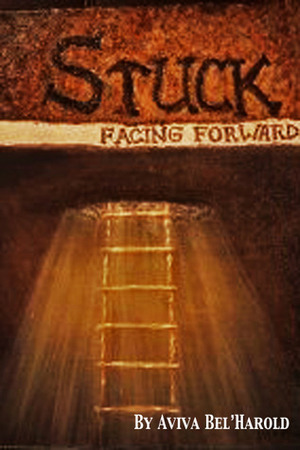 Stuck - Facing Forward by Aviva Bel'Harold