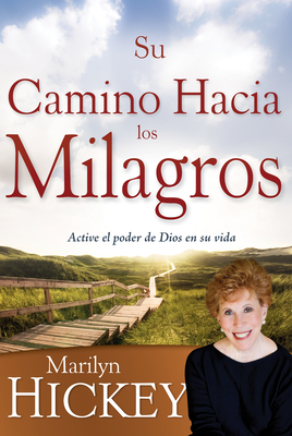 Su Camino Hacia Los Milagros by Marilyn Hickey