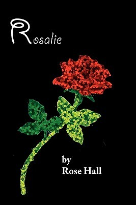 Rosalie by Rose Hall
