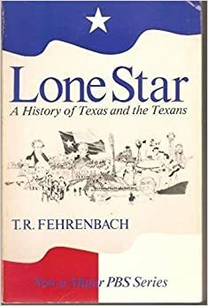 Lone Star by T.R. Fehrenbach