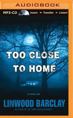 Too Close to Home by Linwood Barclay