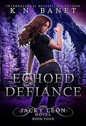 Echoed Defiance by K.N. Banet