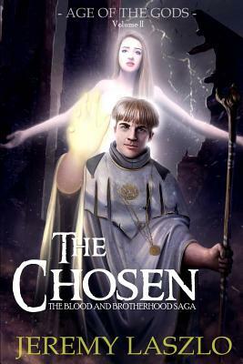 The Chosen: Book Two of The Blood and Brotherhood Saga by Jeremy Laszlo