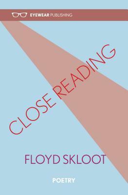 Close Reading by Floyd Skloot