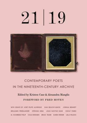 21 - 19: Contemporary Poets in the Nineteenth-Century Archive by 