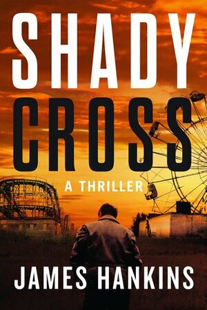 Shady Cross by James Hankins