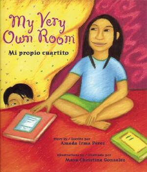 My Very Own Room: Mi Propio Cuartito by Amada Perez