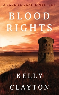 Blood Rights by Kelly Clayton
