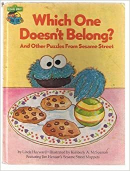 Which One Doesn't Belong? and Other Puzzles from Sesame Street: Featuring Jim Henson's Sesame Street Muppets by Linda Hayward